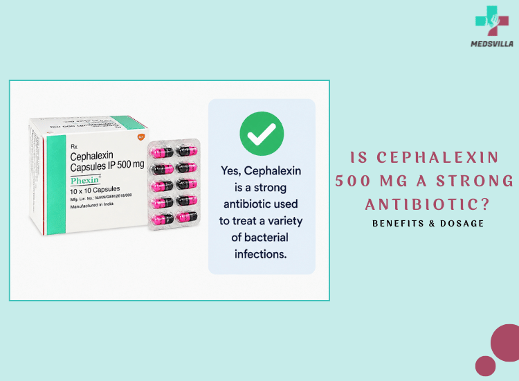 Is Cephalexin 500 mg a Strong Antibiotic