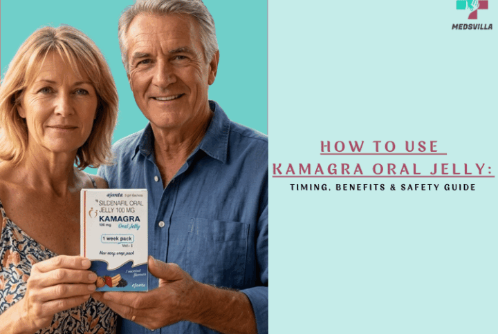 How to Use Kamagra Oral Jelly: Timing, Benefits & Safety Guide