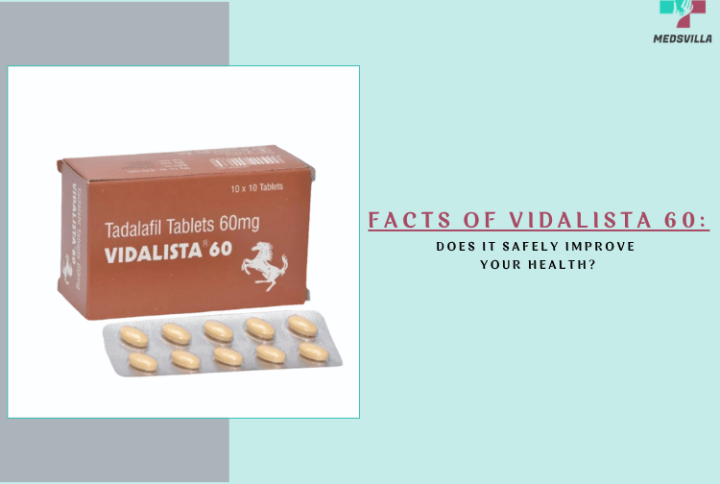 The Facts Of Vidalista 60: Does It Safely Improve Your Health?