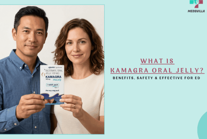What Is Kamagra Oral Jelly? Benefits, Safety & Effective For ED