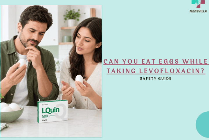 Can You Eat Eggs While Taking Levofloxacin? Safety Guide